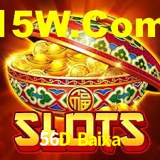 56D Baixa,56D Com Bet