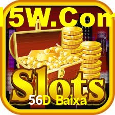 56D Baixa,56D Com Bet